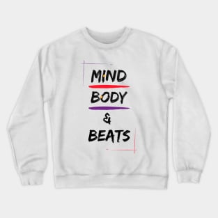 Mind Body & Beats music Crewneck Sweatshirt